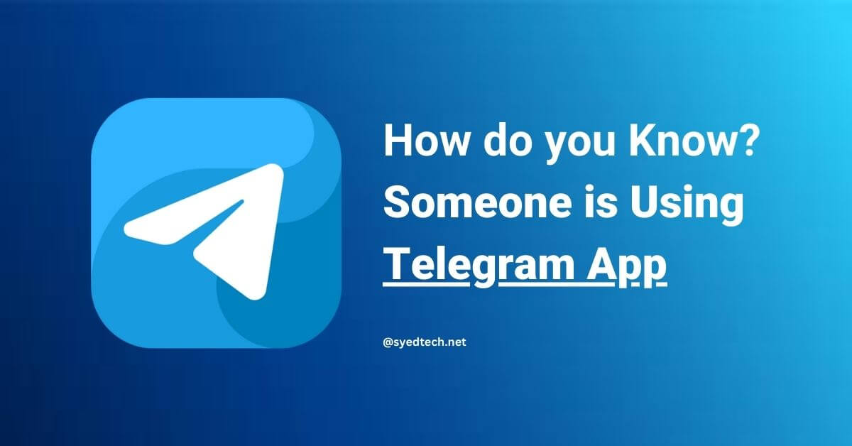 How Do you Know if Someone is Using Telegram or Not